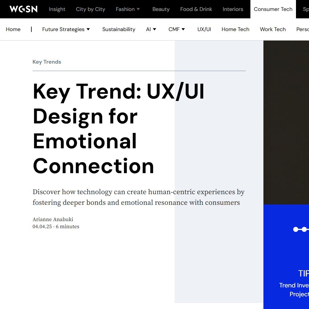 I also read other articles on WGSN, such as those about UI/UX design connected to emotions. These articles show that modern users increasingly value emotional well-being and personal growth, and they expect AI or interaction design to feel more personalized and emotionally warm. This idea will continue to influence my future research and design.
